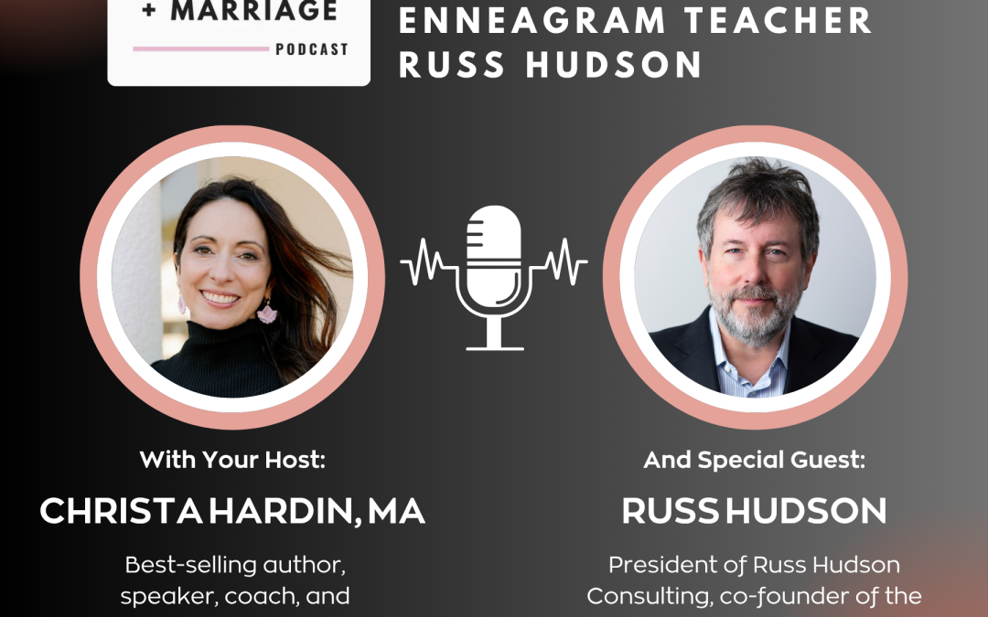Enneagram and Marriage with Christa Hardin: The Three Instincts Clarified with Russ Hudson