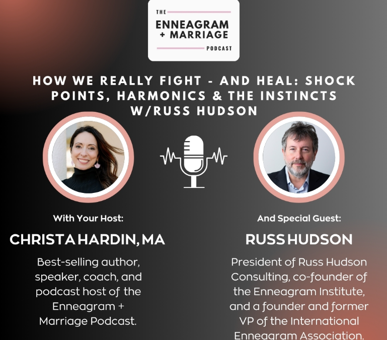 Enneagram and Marriage with Christa Hardin: How We Really Fight – And Heal: Shock Points, Harmonics & the Instincts